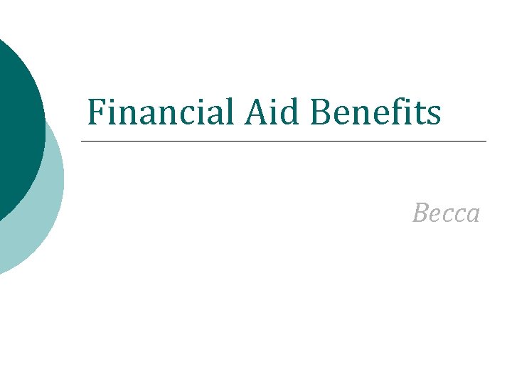 Financial Aid Benefits Becca 