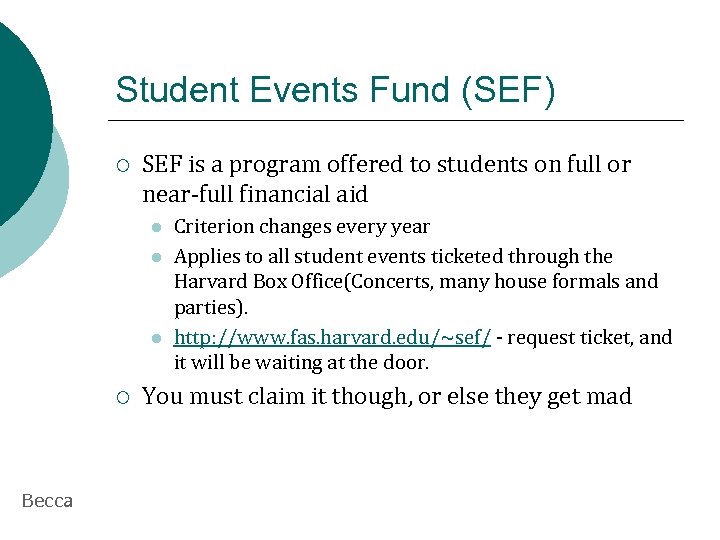 Student Events Fund (SEF) ¡ SEF is a program offered to students on full