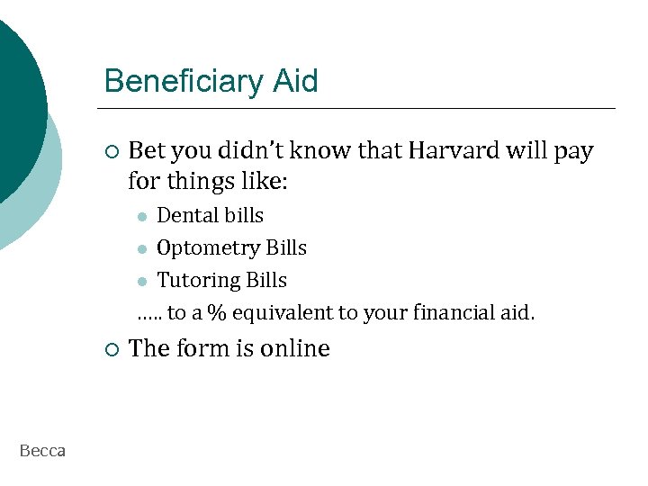 Beneficiary Aid ¡ Bet you didn’t know that Harvard will pay for things like: