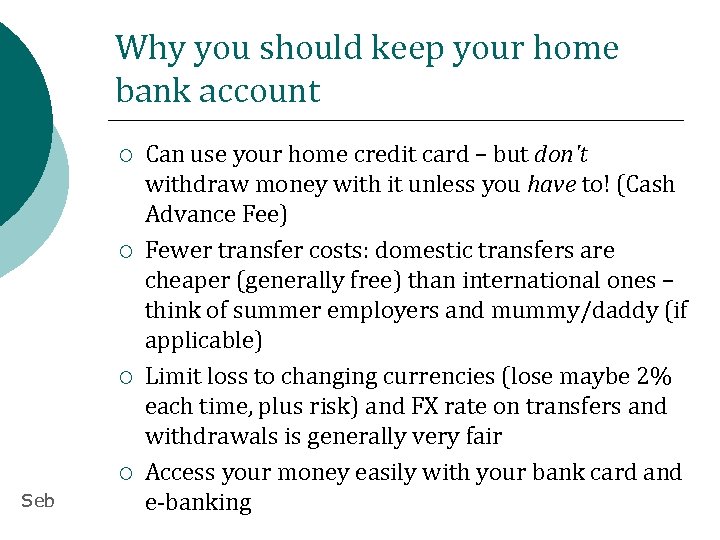 Why you should keep your home bank account ¡ ¡ Seb Can use your