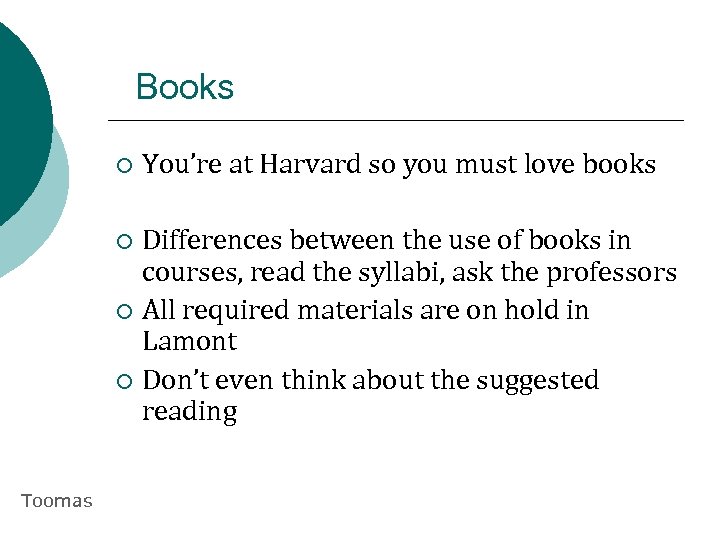 Books ¡ You’re at Harvard so you must love books Differences between the use