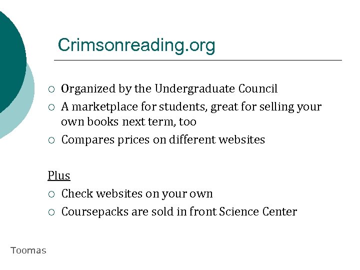 Crimsonreading. org ¡ ¡ ¡ Organized by the Undergraduate Council A marketplace for students,