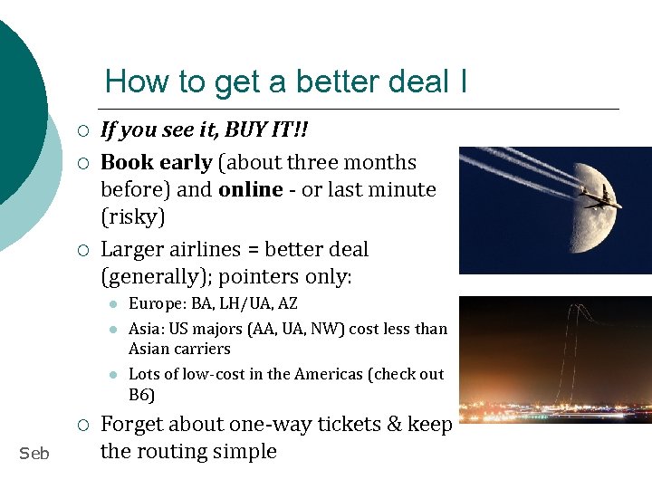 How to get a better deal I ¡ ¡ ¡ If you see it,