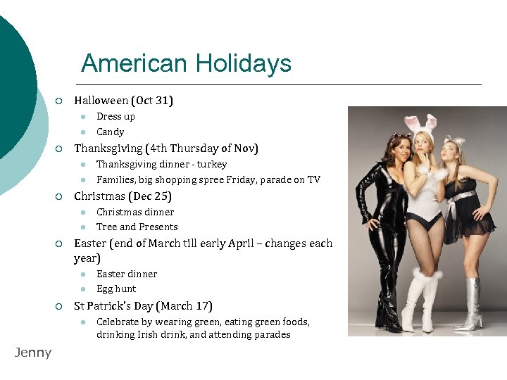 American Holidays ¡ Halloween (Oct 31) l l ¡ Thanksgiving (4 th Thursday of