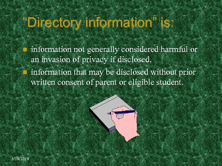 “Directory information” is: n n 3/18/2018 information not generally considered harmful or an invasion