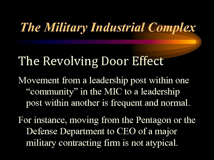 The Military Industrial Complex The Revolving Door Effect Movement from a leadership post within