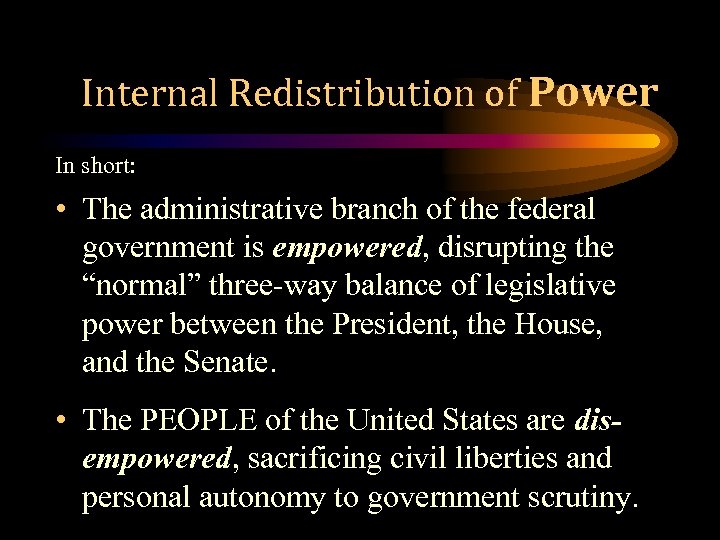 Internal Redistribution of Power In short: • The administrative branch of the federal government