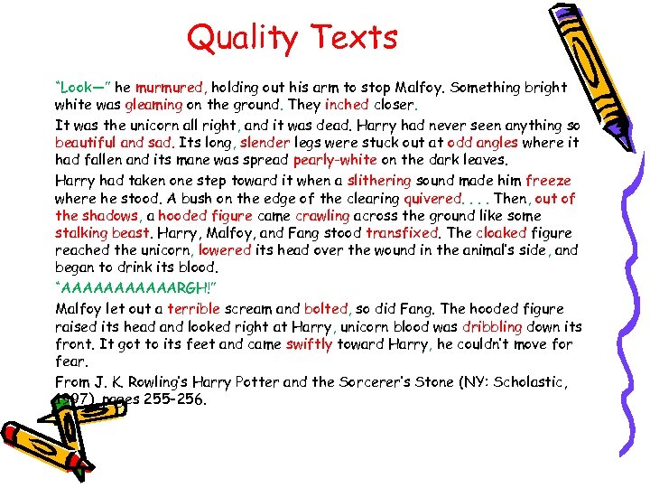 Quality Texts “Look—” he murmured, holding out his arm to stop Malfoy. Something bright