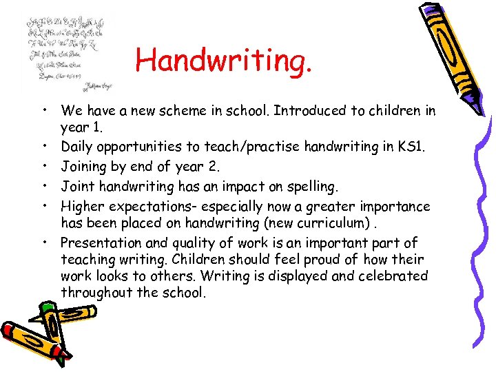 Handwriting. • We have a new scheme in school. Introduced to children in year