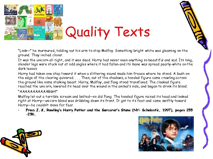 Quality Texts “Look—” he murmured, holding out his arm to stop Malfoy. Something bright