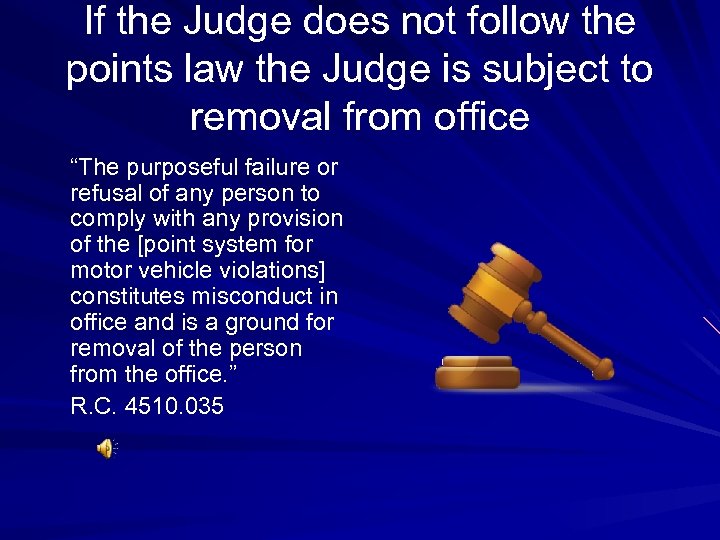 If the Judge does not follow the points law the Judge is subject to