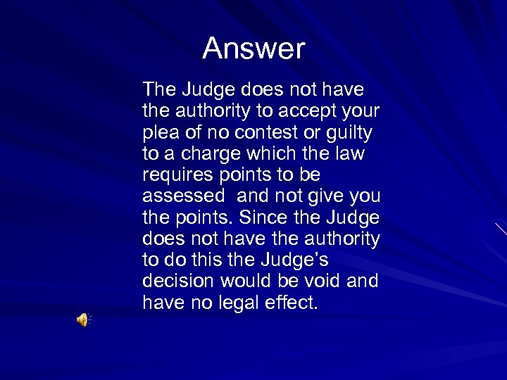 Answer The Judge does not have the authority to accept your plea of no