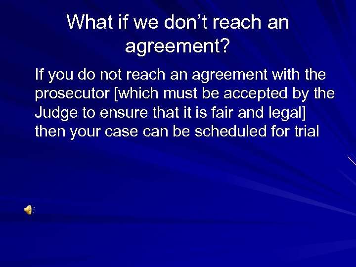What if we don’t reach an agreement? If you do not reach an agreement