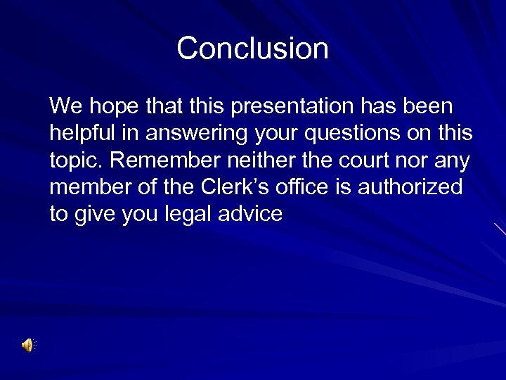 Conclusion We hope that this presentation has been helpful in answering your questions on