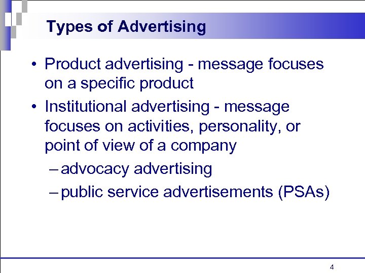 Types of Advertising • Product advertising - message focuses on a specific product •