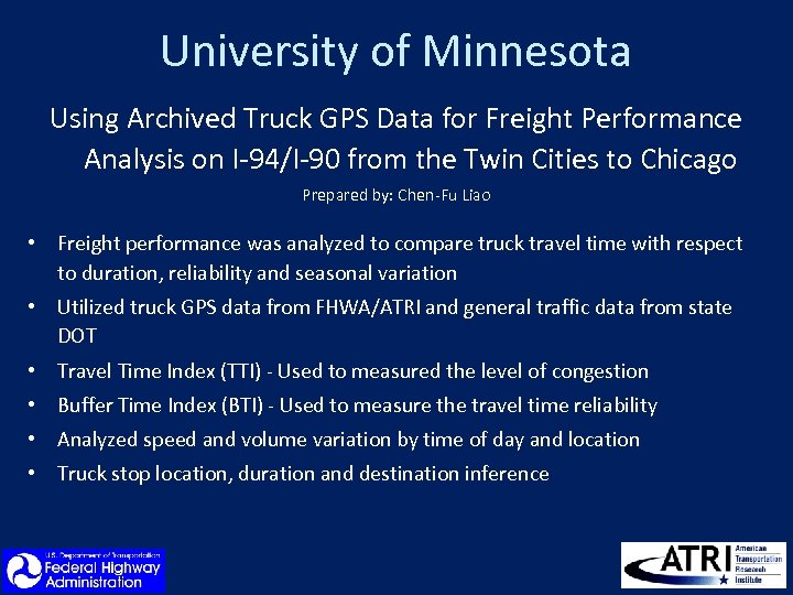 University of Minnesota Using Archived Truck GPS Data for Freight Performance Analysis on I‐