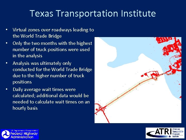 Texas Transportation Institute • Virtual zones over roadways leading to the World Trade Bridge