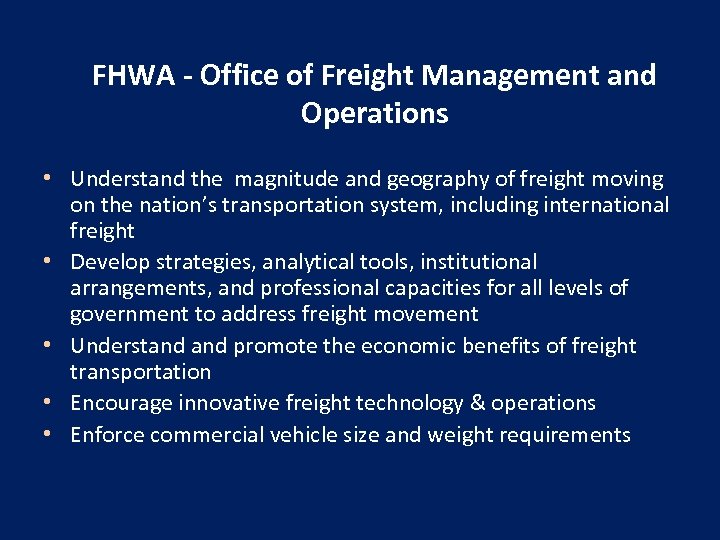 FHWA ‐ Office of Freight Management and Operations • Understand the magnitude and geography