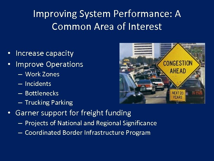 Improving System Performance: A Common Area of Interest • Increase capacity • Improve Operations