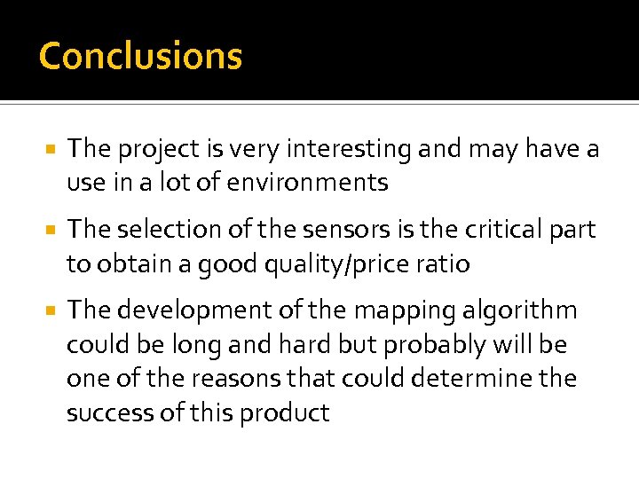 Conclusions The project is very interesting and may have a use in a lot