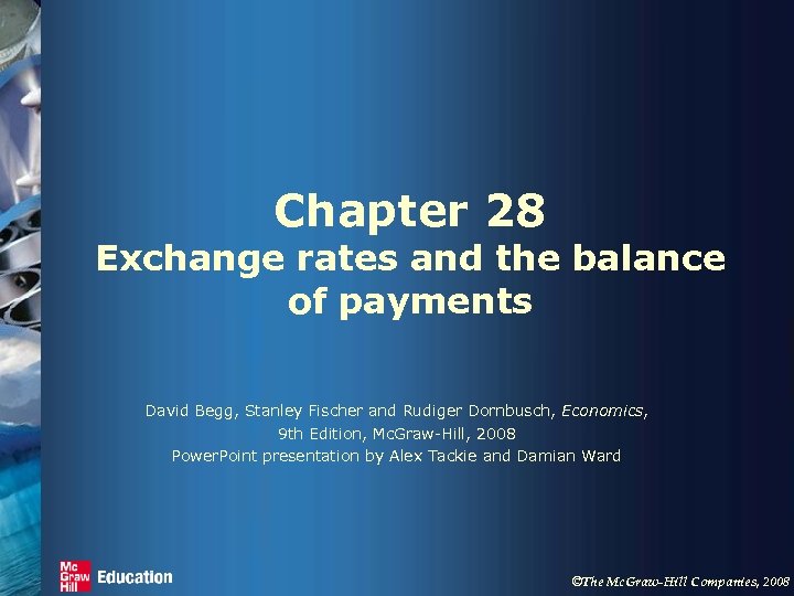 Chapter 28 Exchange rates and the balance of payments David Begg, Stanley Fischer and