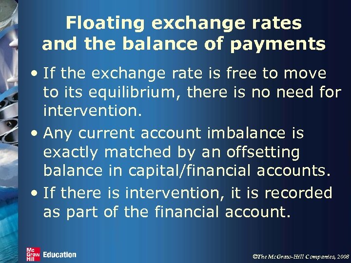 Floating exchange rates and the balance of payments • If the exchange rate is