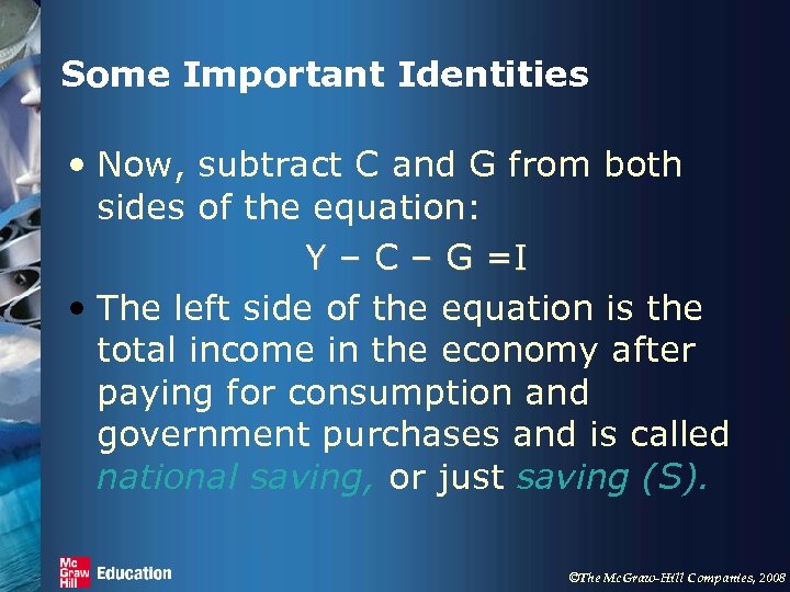 Some Important Identities • Now, subtract C and G from both sides of the