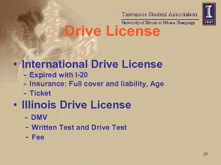 Drive License • International Drive License － Expired with I-20 － Insurance: Full cover