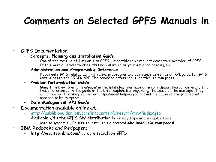 Comments on Selected GPFS Manuals in • GPFS Documentation Administration and Programming Reference –