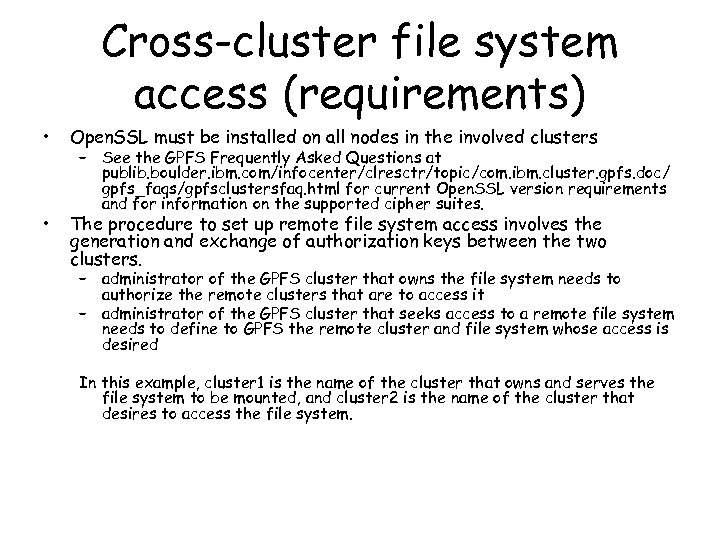 Cross-cluster file system access (requirements) • Open. SSL must be installed on all nodes