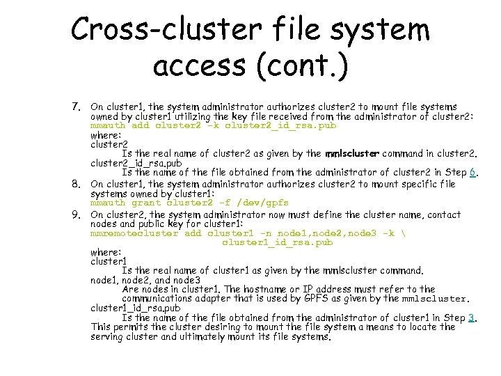 Cross-cluster file system access (cont. ) 7. 8. 9. On cluster 1, the system