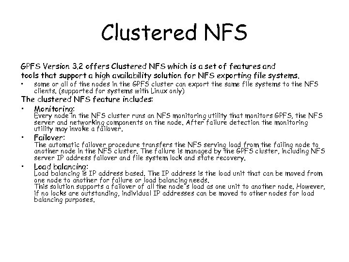 Clustered NFS GPFS Version 3. 2 offers Clustered NFS which is a set of