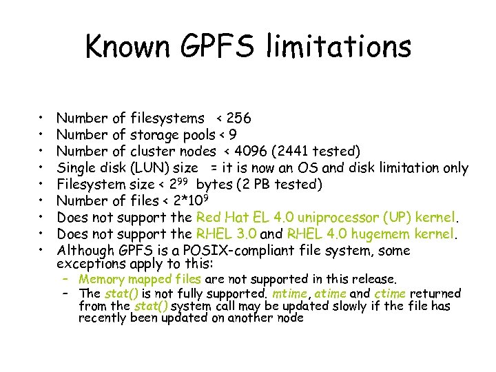 Known GPFS limitations • • • Number of filesystems < 256 Number of storage