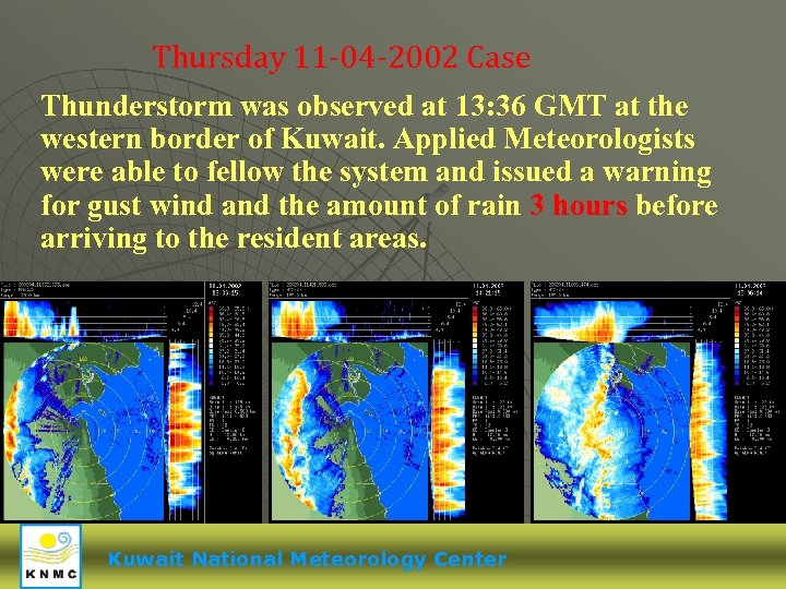 Thursday 11 -04 -2002 Case Thunderstorm was observed at 13: 36 GMT at the
