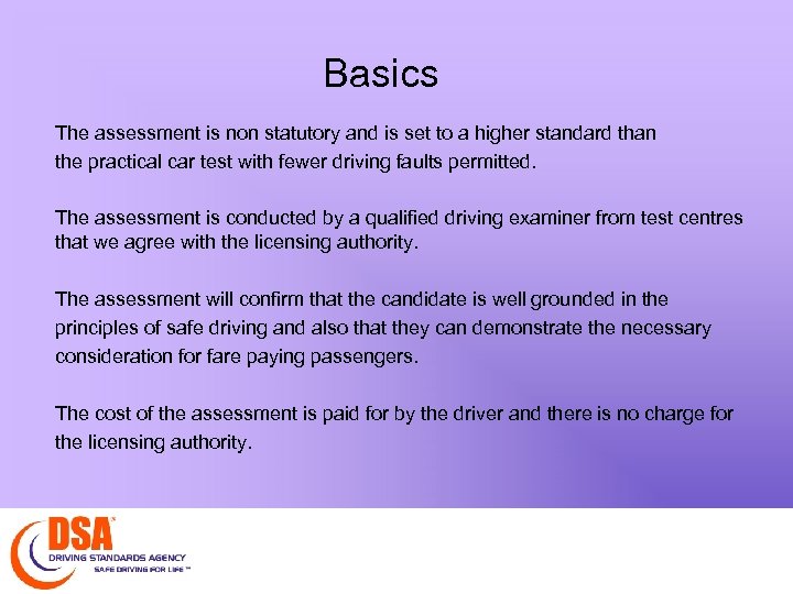 Basics The assessment is non statutory and is set to a higher standard than