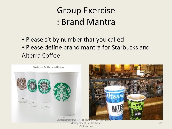 Group Exercise : Brand Mantra • Please sit by number that you called •