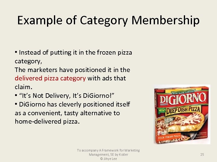 Example of Category Membership • Instead of putting it in the frozen pizza category,