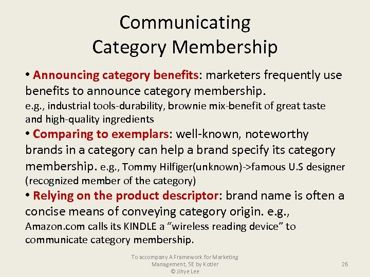 Communicating Category Membership • Announcing category benefits: marketers frequently use benefits to announce category