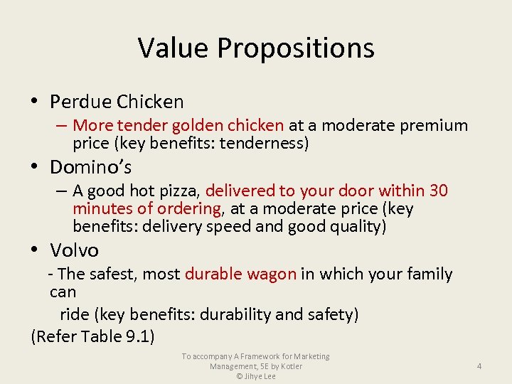 Value Propositions • Perdue Chicken – More tender golden chicken at a moderate premium