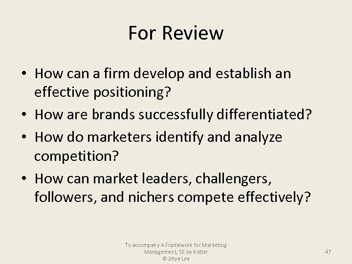 For Review • How can a firm develop and establish an effective positioning? •