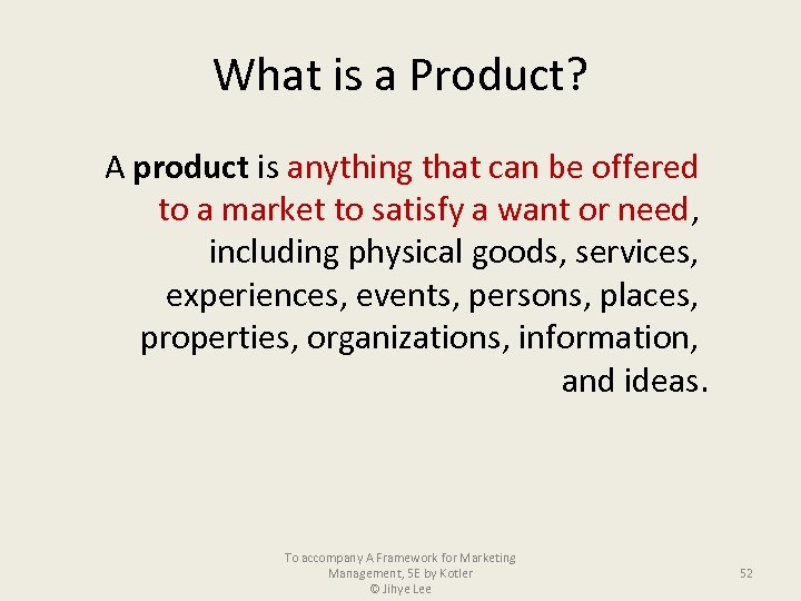 What is a Product? A product is anything that can be offered to a