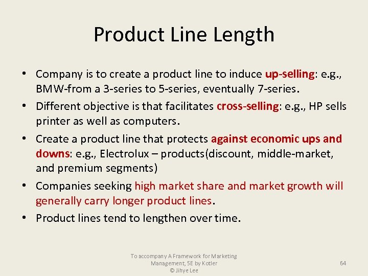 Product Line Length • Company is to create a product line to induce up-selling: