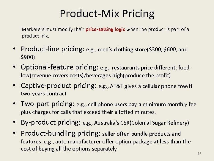 Product-Mix Pricing Marketers must modify their price-setting logic when the product is part of