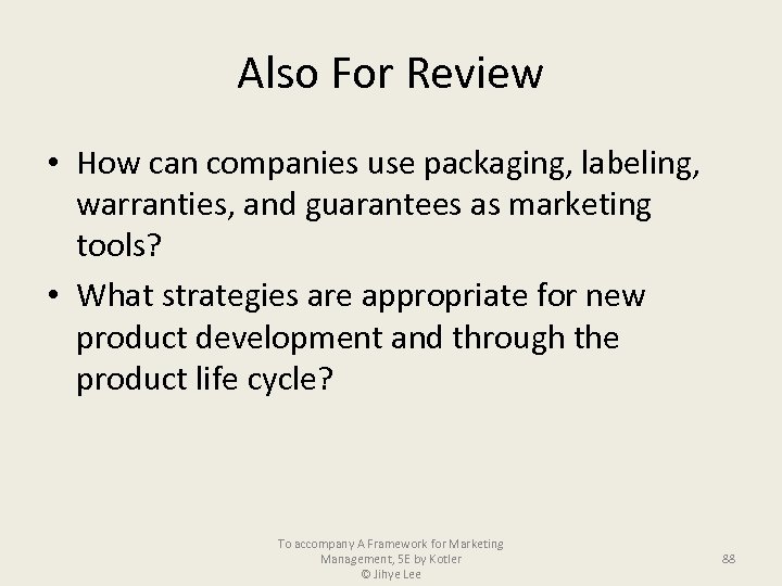 Also For Review • How can companies use packaging, labeling, warranties, and guarantees as