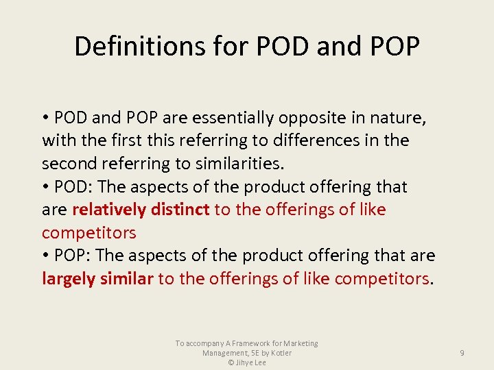 Definitions for POD and POP • POD and POP are essentially opposite in nature,