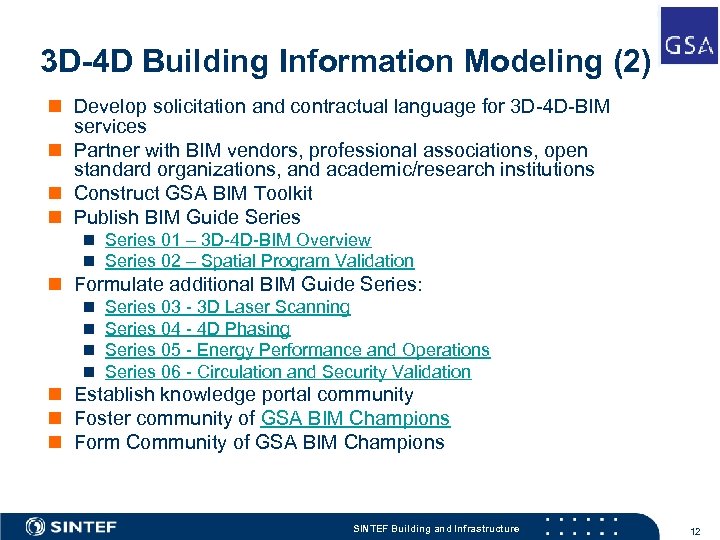 3 D-4 D Building Information Modeling (2) n Develop solicitation and contractual language for