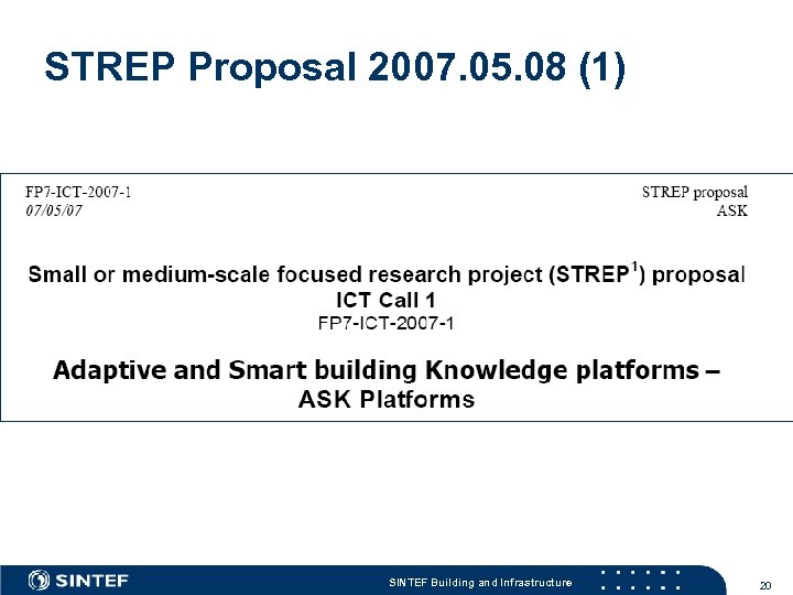 STREP Proposal 2007. 05. 08 (1) SINTEF Building and Infrastructure 20 