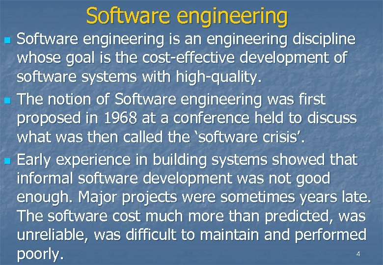 Software engineering n n n Software engineering is an engineering discipline whose goal is