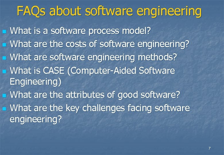 FAQs about software engineering n n n What is a software process model? What