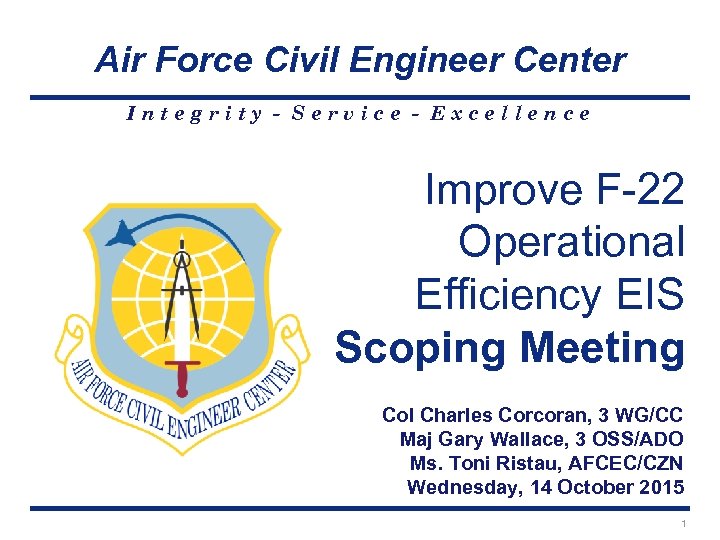 Air Force Civil Engineer Center Integrity - Service - Excellence Improve F-22 Operational Efficiency
